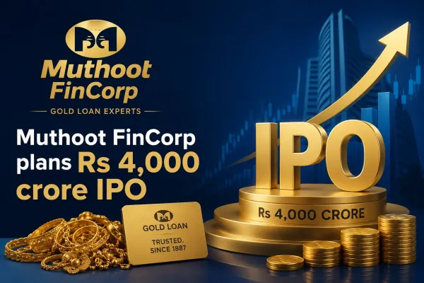 Gold loan giant Muthoot FinCorp plans Rs 4,000 crore IPO