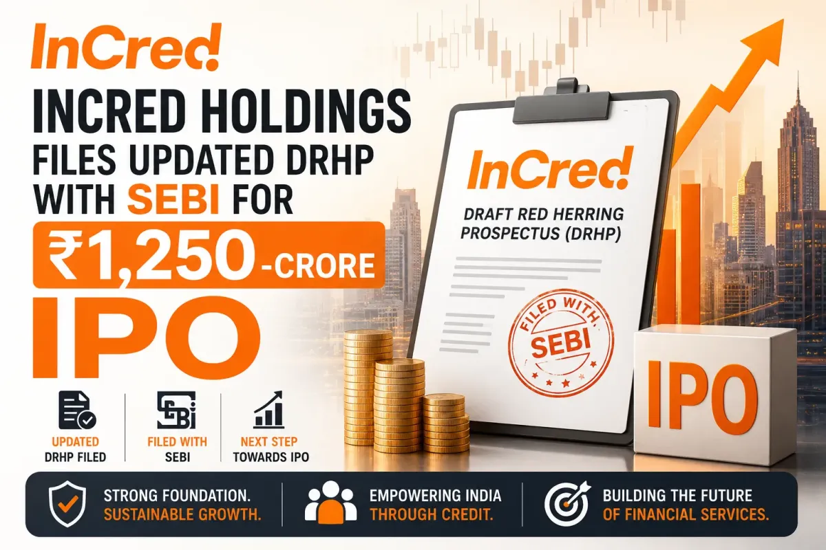 InCred Holdings Files Updated DRHP for around ₹4,000 Cr IPO