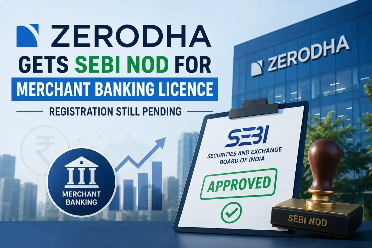 Zerodha Gets SEBI Nod for Merchant Banking Licence, Registration Still Pending